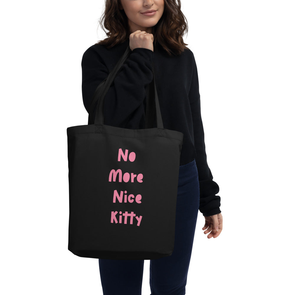 "No More Nice Kitty" Eco Tote Bag