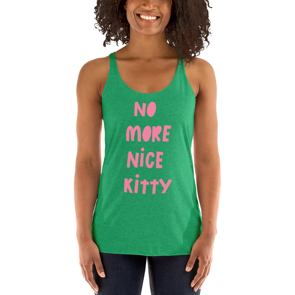 "No More Nice Kitty" Racerback Tank