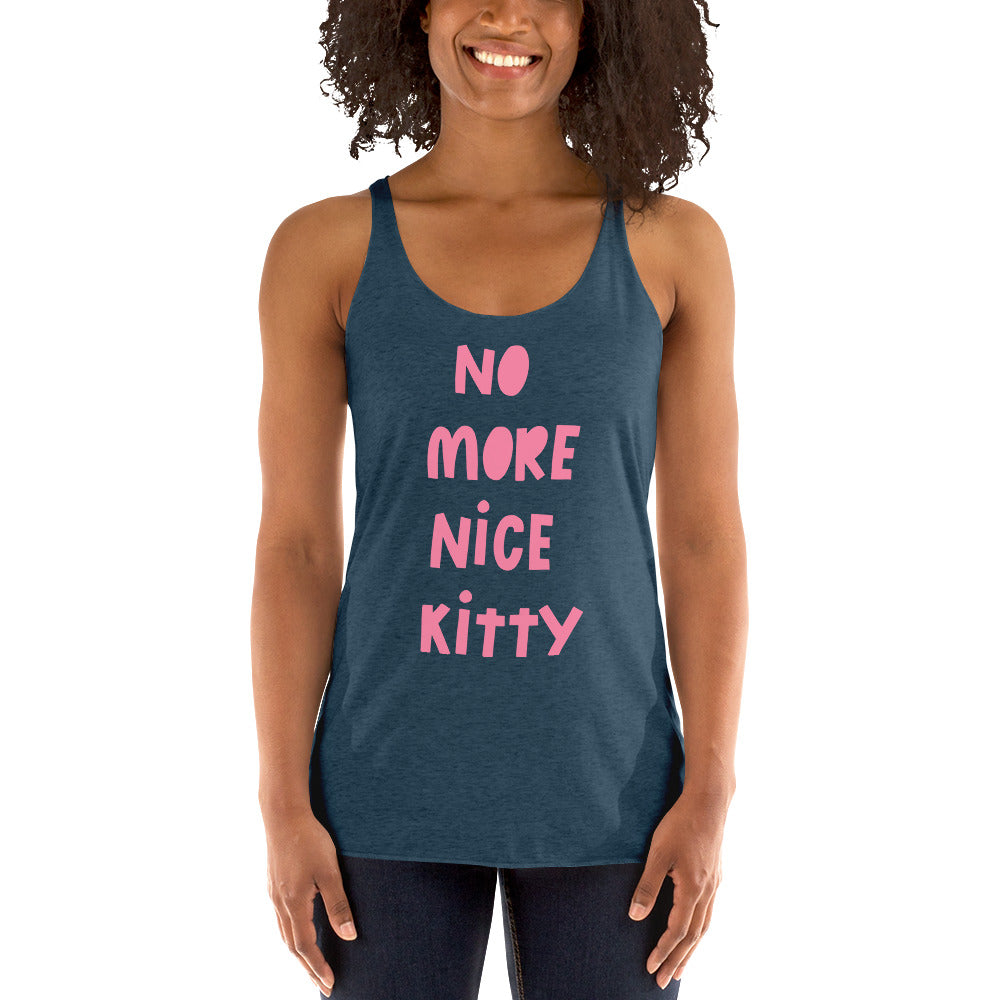 "No More Nice Kitty" Racerback Tank