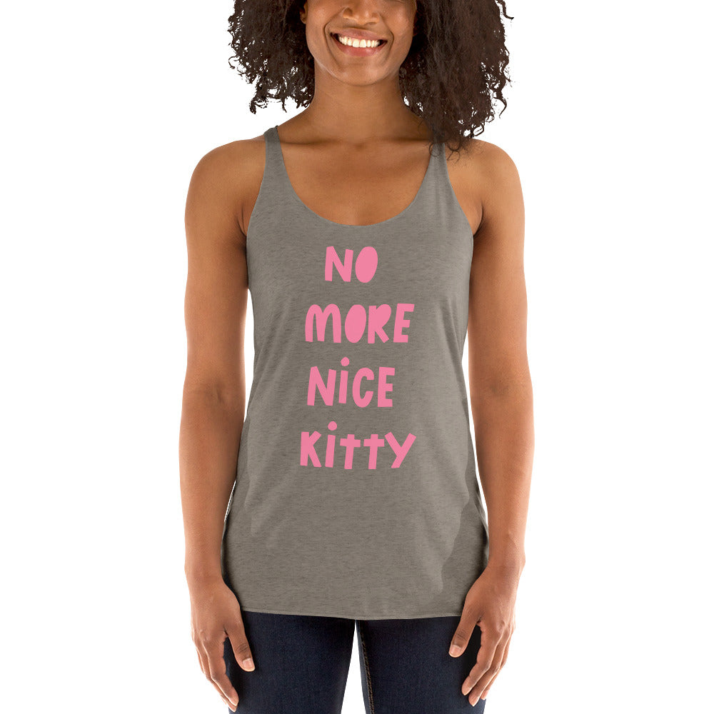 "No More Nice Kitty" Racerback Tank