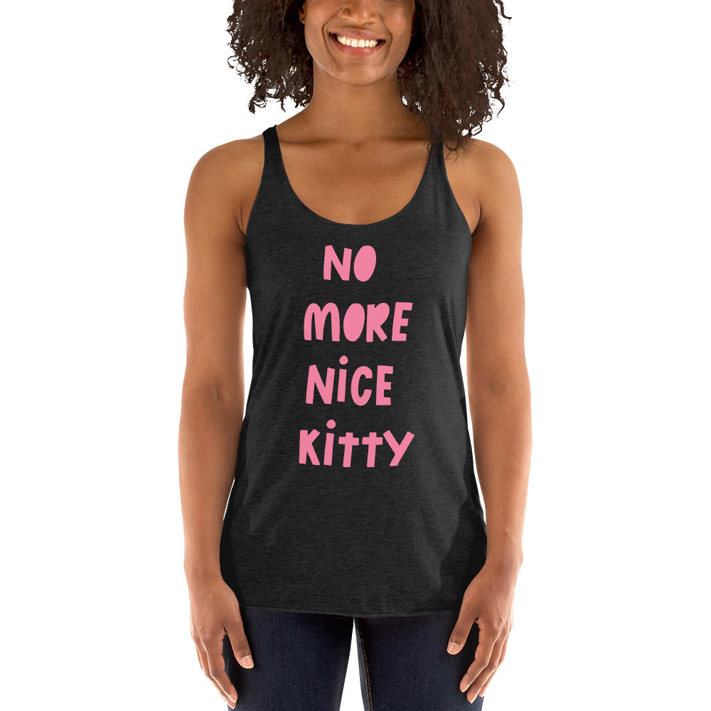 "No More Nice Kitty" Racerback Tank