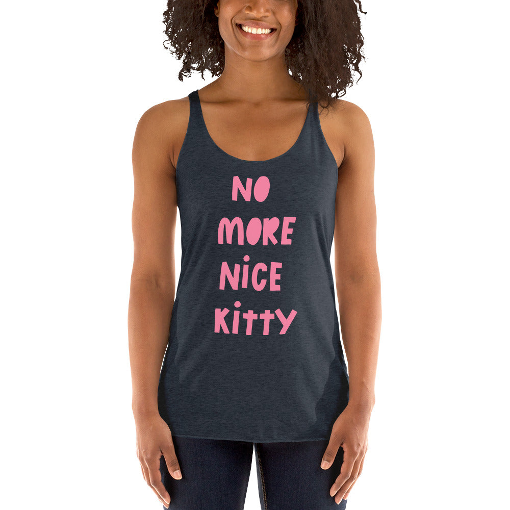 "No More Nice Kitty" Racerback Tank