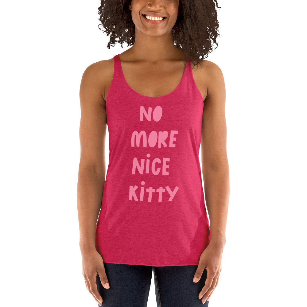 "No More Nice Kitty" Racerback Tank